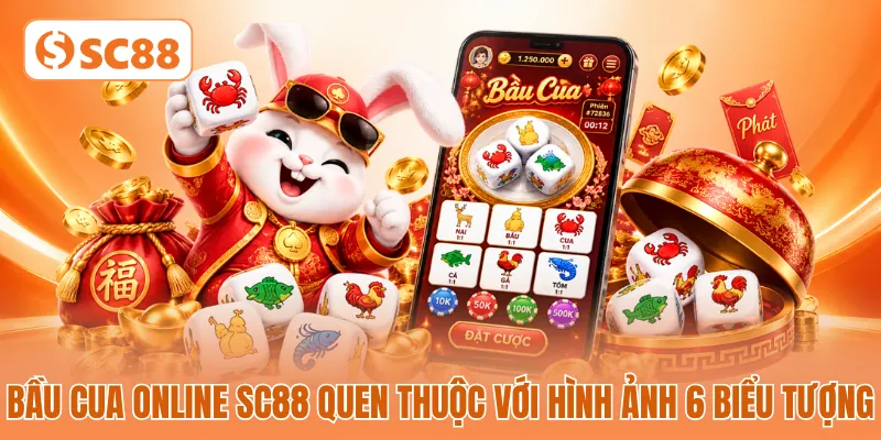 Bầu cua online SC88 quen thuộc với hình ảnh 6 biểu tượng