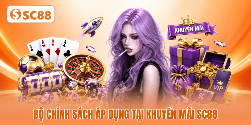 Bộ chính sách áp dụng tại khuyến mãi SC88