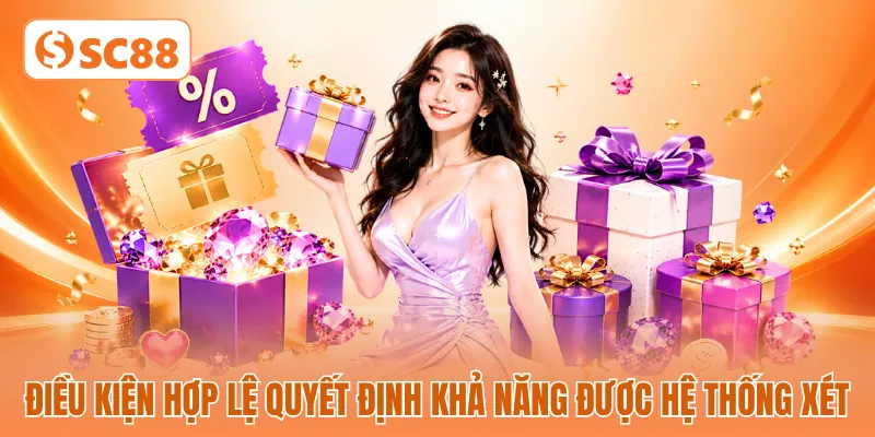 Điều kiện hợp lệ quyết định khả năng được hệ thống xét
