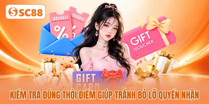 Kiểm tra đúng thời điểm giúp tránh bỏ lỡ quyền nhận